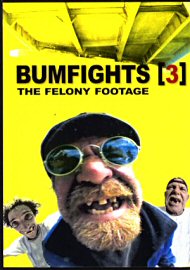 Bumfights 3 : The Felony Footage (42948.0)